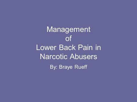 Management of Lower Back Pain in Narcotic Abusers
