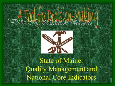 State of Maine: Quality Management and National Core Indicators.