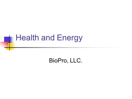 Health and Energy BioPro, LLC.. Health and Technology Disparity between quality of life for the elderly, and levels of technology One expects a linear.