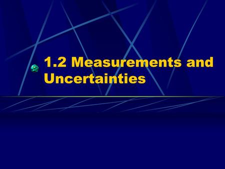 1.2 Measurements and Uncertainties