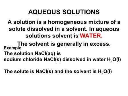 The solvent is generally in excess.