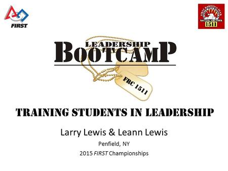 Larry Lewis & Leann Lewis Penfield, NY 2015 FIRST Championships Training Students in Leadership.