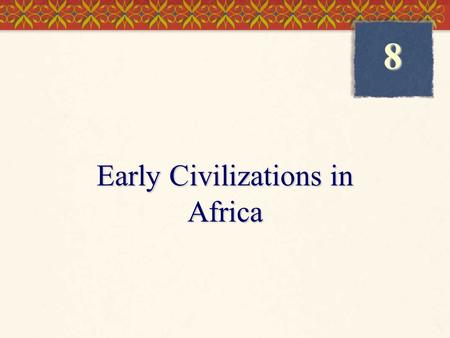 Early Civilizations in Africa 8. ©2004 Wadsworth, a division of Thomson Learning, Inc. Thomson Learning ™ is a trademark used herein under license. The.