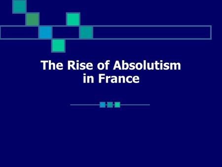 The Rise of Absolutism in France. I. Introduction to Absolutism A. Absolutism defined; compared with constitutional state B. Governments increase spending.