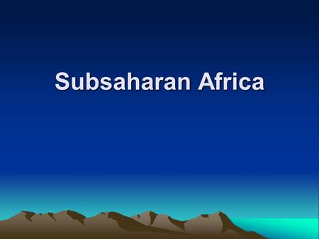 Subsaharan Africa.