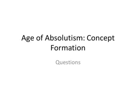 Age of Absolutism: Concept Formation