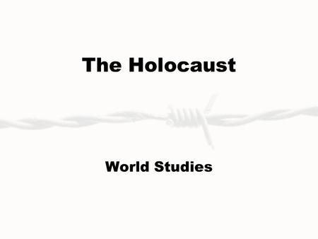 The Holocaust World Studies.