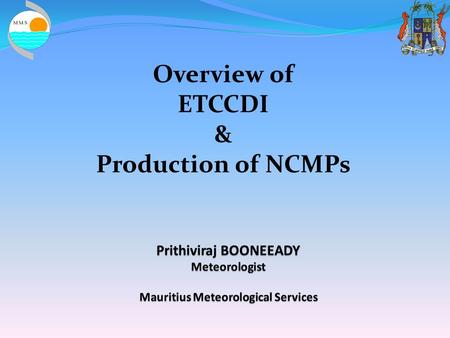 Overview of ETCCDI & Production of NCMPs. ETCCDI CCL/CLIVAR/JCOMM-Expert Team (ET) on Climate Change Detection and Indices (ETCCDI) + its predecessor.