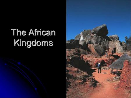 The African Kingdoms.