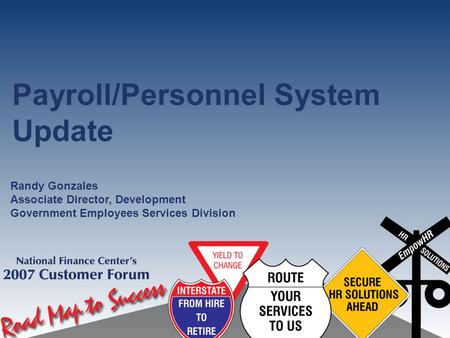 Payroll/Personnel System Update Randy Gonzales Associate Director, Development Government Employees Services Division.