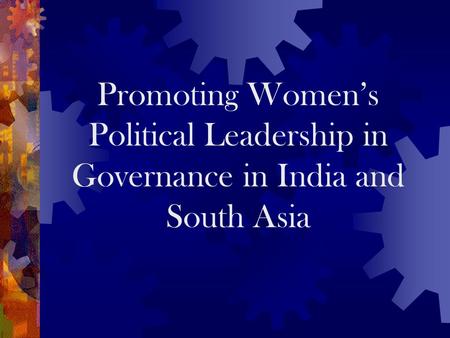 Promoting Women’s Political Leadership in Governance in India and South Asia.