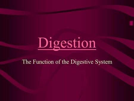Digestion The Function of the Digestive System. Digestion The mechanical and chemical breakdown of food for use.