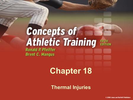 Chapter 18 Thermal Injuries.