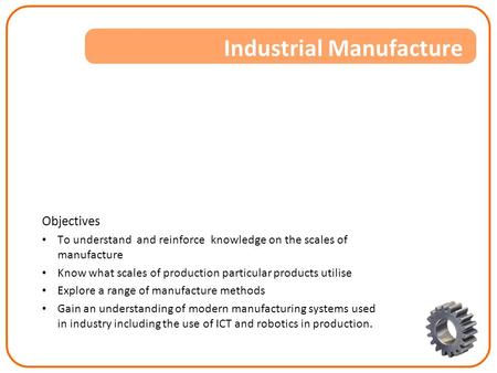 Industrial Manufacture