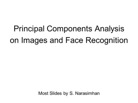Principal Components Analysis on Images and Face Recognition