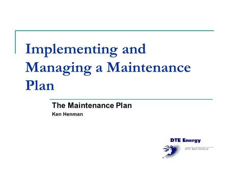 Implementing and Managing a Maintenance Plan The Maintenance Plan Ken Henman.