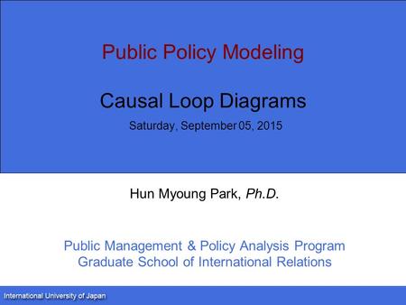 Public Policy Modeling Causal Loop Diagrams Friday, April 21, 2017