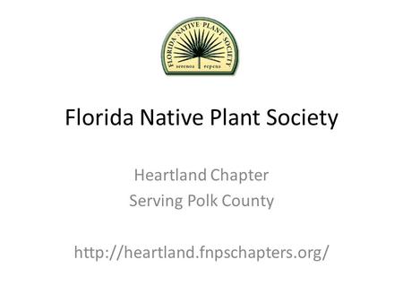 Florida Native Plant Society Heartland Chapter Serving Polk County