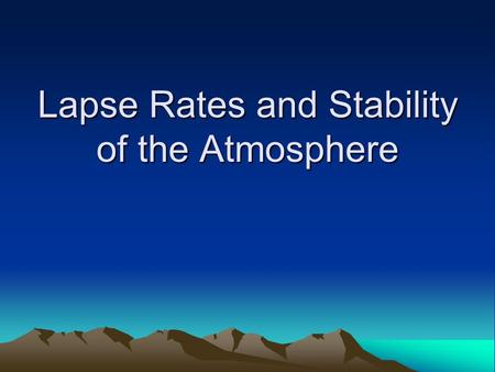 Lapse Rates and Stability of the Atmosphere