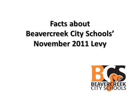 Facts about Beavercreek City Schools’ November 2011 Levy