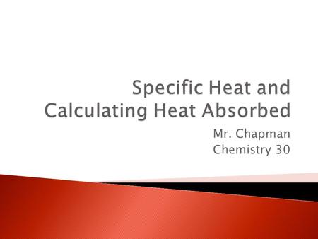 Specific Heat and Calculating Heat Absorbed