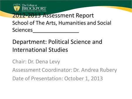 2012-2013 Assessment Report School of The Arts, Humanities and Social Sciences________________ Department: Political Science and International Studies.