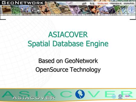 ASIACOVER Spatial Database Engine Based on GeoNetwork OpenSource Technology.
