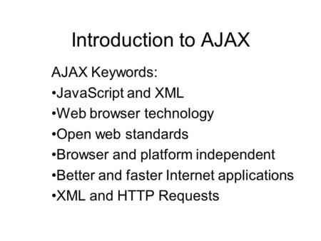 Introduction to AJAX AJAX Keywords: JavaScript and XML