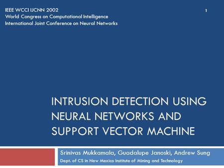 Intrusion Detection Using Neural Networks and Support Vector Machine