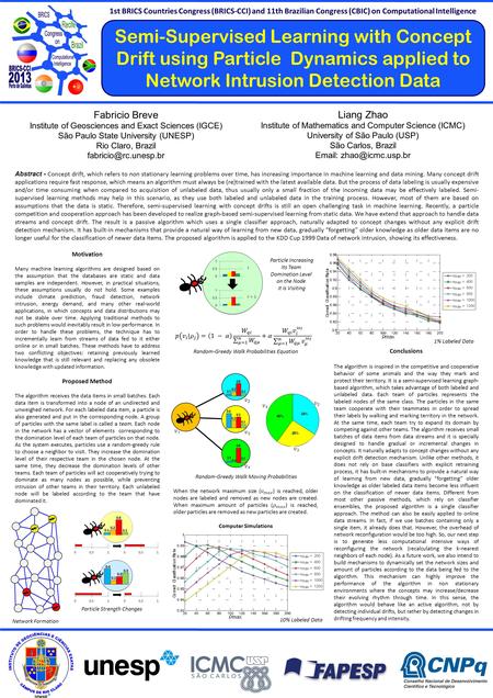 Semi-Supervised Learning with Concept Drift using Particle Dynamics applied to Network Intrusion Detection Data Fabricio Breve Institute of Geosciences.