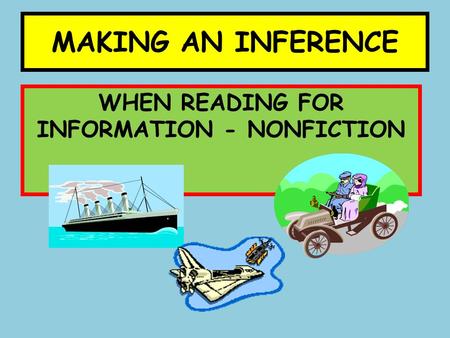 WHEN READING FOR INFORMATION - NONFICTION