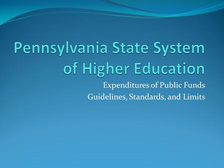 Expenditures of Public Funds Guidelines, Standards, and Limits.
