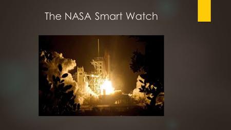 The NASA Smart Watch.
