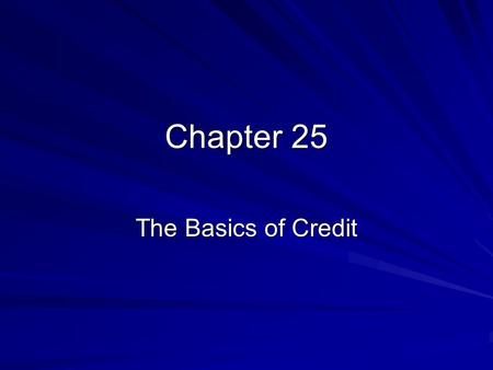 Chapter 25 The Basics of Credit.