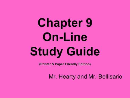 Chapter 9 On-Line Study Guide (Printer & Paper Friendly Edition)