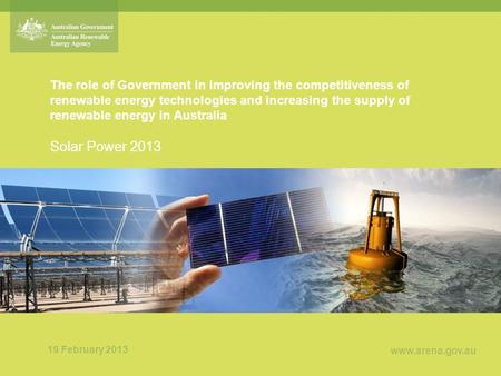 The role of Government in improving the competitiveness of renewable energy technologies and increasing the supply of renewable energy in Australia Solar.