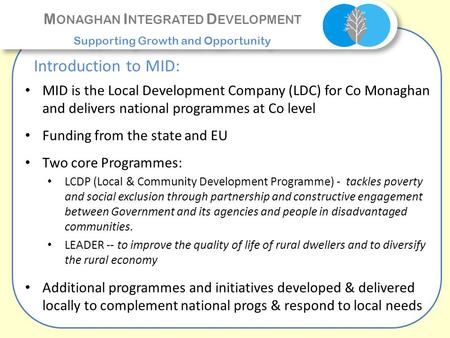 M ONAGHAN I NTEGRATED D EVELOPMENT Supporting Growth and Opportunity M ONAGHAN I NTEGRATED D EVELOPMENT Supporting Growth and Opportunity Introduction.