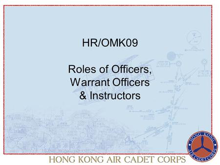 HR/OMK09 Roles of Officers, Warrant Officers & Instructors.