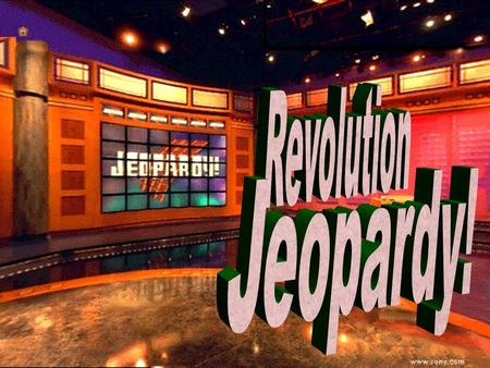 American Revolution Jeopardy Round One 100 200 100 200 300 400 500 300 400 500 100 200 300 400 500 100 200 300 400 500 100 200 300 400 500 Conflict.