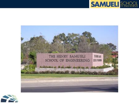 OVERVIEW Introduction to The Samueli School of Engineering Review of available opportunities for students Student panel Questions.