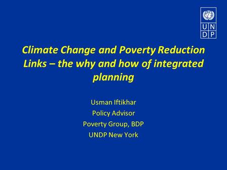 Usman Iftikhar Policy Advisor Poverty Group, BDP UNDP New York