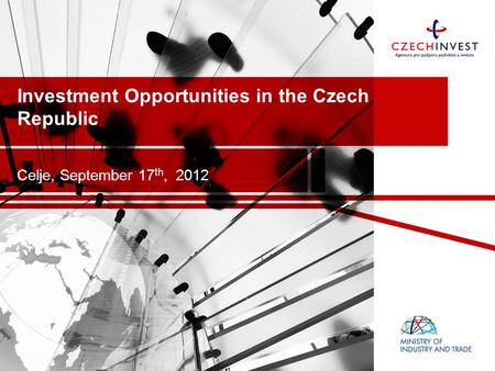 Investment Opportunities in the Czech Republic Celje, September 17 th, 2012.