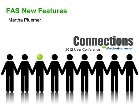 FAS New Features Martha Pluemer 2012 User Conference.