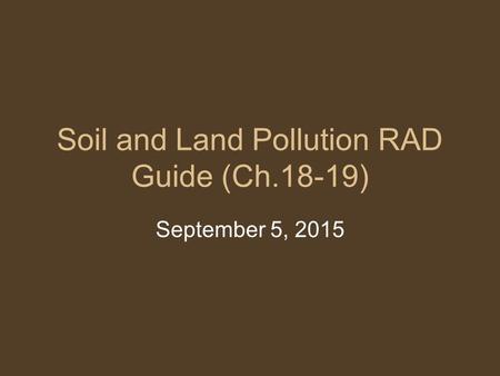 Soil and Land Pollution RAD Guide (Ch.18-19)