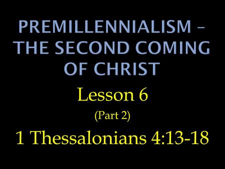 Lesson 6 (Part 2) 1 Thessalonians 4:13-18. Convert The Jews. “Behold, now is the acceptable time, behold, now is the day of salvation.” 2 Cor. 6:2. 