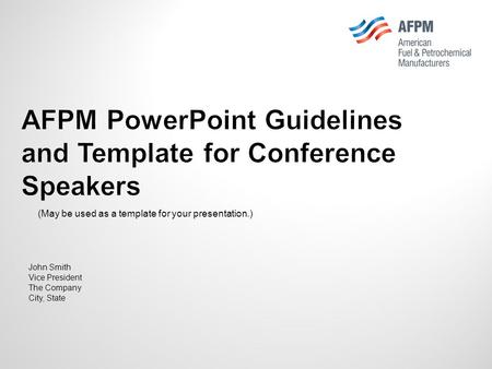AFPM PowerPoint Guidelines and Template for Conference Speakers