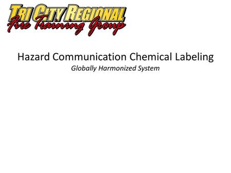 Chemical labeling is changing to help make it easier for us to understand the products we use so we can continue to be safe. The GHS is an international.