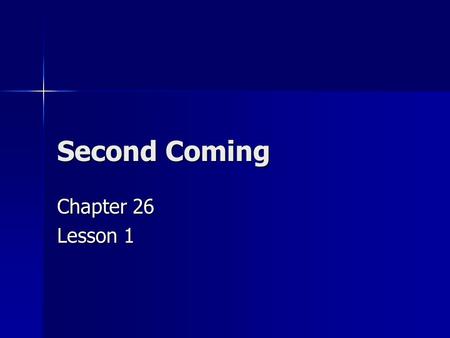 Second Coming Chapter 26 Lesson 1.