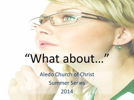 Aledo Church of Christ Summer Series 2014