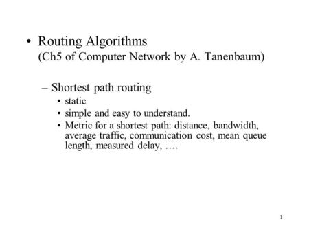 Routing Algorithms (Ch5 of Computer Network by A. Tanenbaum)